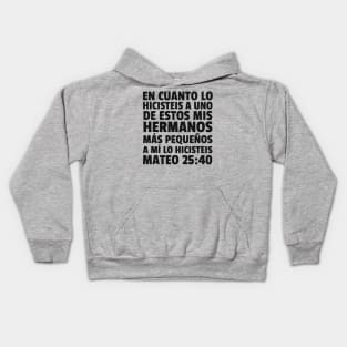 Matthew 25:40 Spanish Least of These My Brethren Kids Hoodie